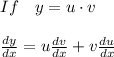 If\quad y=u\cdot v\\ \\ \frac { dy }{ dx } =u\frac { dv }{ dx } +v\frac { du }{ dx } \\ \\