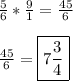 \\  \frac{5}{6}* \frac{9}{1}= \frac{45}{6} \\ &#10; \\  \frac{45}{6}=\boxed{7 \frac{3}{4}} \\
