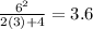 \frac{6^2}{2(3)+4}=3.6