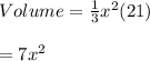 Volume= \frac{1}{3} x^2(21) \\  \\ =7x^2