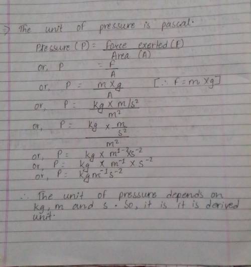 The unit of pressure is derived unit, why?
