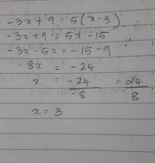 -3x + 9 = 5(x - 3)please help solve this