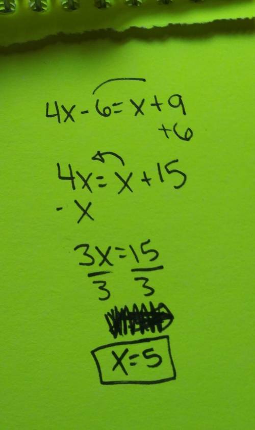 4x-6=x+9 i need help can someone show the work too please