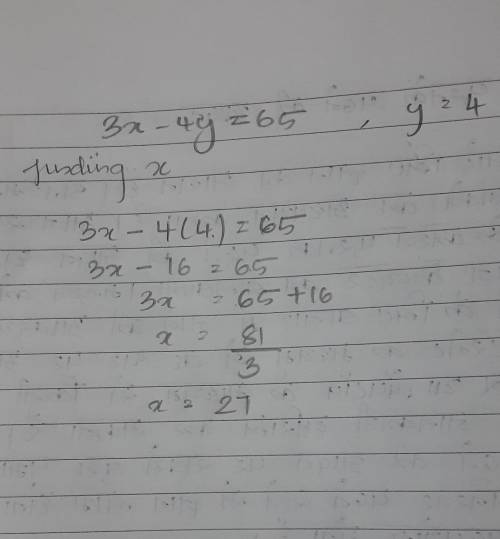 Can someone help me figure this out please?! Please do step by step 3x - 4y= 65 y=4