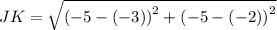 JK=\sqrt{\left(-5-\left(-3\right)\right)^2+\left(-5-\left(-2\right)\right)^2}