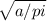 \sqrt{a/pi}