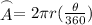 \stackrel{\frown}{A}=2\pi r(\frac{\theta}{360}})
