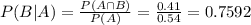 P(B|A) = \frac{P(A \cap B)}{P(A)} = \frac{0.41}{0.54} = 0.7592