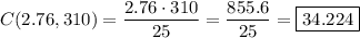 C(2.76,310)=\dfrac{2.76\cdot 310}{25}=\dfrac{855.6}{25}=\boxed{34.224}