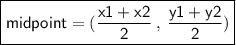 \boxed{ \sf{midpoint = ( \frac{x1 + x2}{2} \:  , \: \frac{y1 + y2}{2} )}}