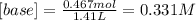 [base]=\frac{0.467mol}{1.41L} =0.331M