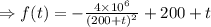 \Rightarrow f(t)=-\frac {4\times 10^6}{(200+t)^2}+200+t