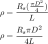 \rho = \dfrac{R_s(\frac{\pi D^2}{4})}{L} \\\\\rho = \dfrac{R_s{\pi D^2}}{4L}