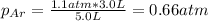 p_{Ar}=\frac{1.1atm*3.0L}{5.0L}=0.66atm