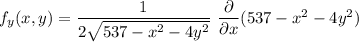 f_y(x,y)= \dfrac{1}{2 \sqrt{ 537-x^2-4y^2} }\    \dfrac{\partial}{\partial x } (  537-x^2-4y^2 )