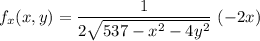 f_x(x,y)= \dfrac{1}{2 \sqrt{ 537-x^2-4y^2} }\  (-2x)