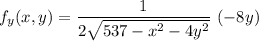 f_y(x,y)= \dfrac{1}{2 \sqrt{ 537-x^2-4y^2} }\  (-8y)