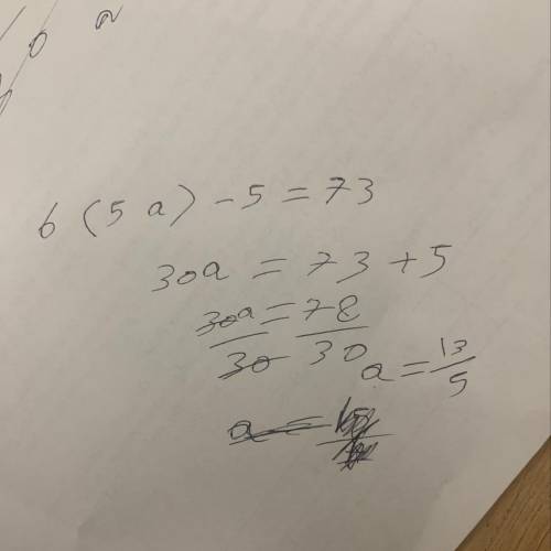 If f(x) = 6x − 5 and f(5a) = 73, then what is the value of a?