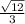 \frac{\sqrt{12}}{3}