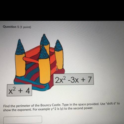 Find a perimeter of the bouncy castle find the area of the bouncy castle 2X squared minus 3X +7 time