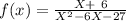 f(x) = \frac{X  +\  6}{X^2 - 6X-27}