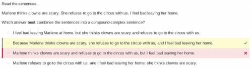 Read the sentences. Marlene thinks clowns are scary. She refuses to go to the circus with us. I feel