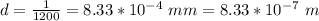 d =  \frac{1}{1200}= 8.33 *10^{-4} \ mm =  8.33 *10^{-7} \  m