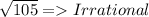 \sqrt{105} = Irrational
