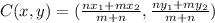 C(x,y) = (\frac{nx_1 + mx_2}{m + n},\frac{ny_1 + my_2}{m + n})