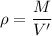 \rho=\dfrac{M}{V'}