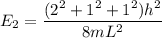 E_2 =\dfrac{(2^2+1^2+1^2)h^2}{8mL^2}