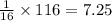 \frac{1}{16}\times 116=7.25