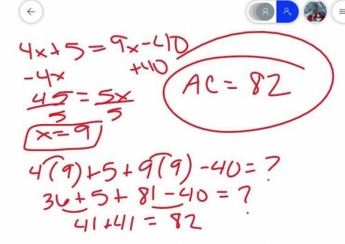 If AB=4x+5 and BC=9x-40, find the value of x and the length of AC.
