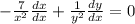 -\frac{7}{x^2}\frac{dx}{dx} + \frac{1}{y^2}\frac{dy}{dx} = 0