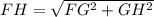 FH = \sqrt{FG^2+GH^2}