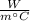 \frac {W}{ m^{\circ} C}