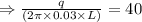 \Rightarrow \frac{q}{(2\pi\times0.03\times L)}=40