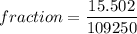 fraction =\dfrac{15.502}{109250}
