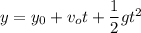 y=y_0+v_ot +\dfrac{1}{2}gt^2