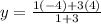 y = \frac{1(-4) + 3(4)}{1 + 3}