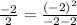 \frac{-2}{2} =  \frac{(-2)^{2}}{-2-2}