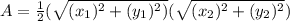 A=\frac{1}{2}(\sqrt{(x_1)^2+(y_1)^2)}(\sqrt{(x_2)^2+(y_2)^2})