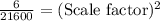 \frac{6}{21600}=(\text{Scale factor})^2
