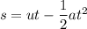 s=ut-\dfrac{1}{2}at^2