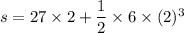 s=27\times 2+\dfrac{1}{2}\times6\times(2)^3