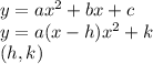 y=ax^{2} +bx+c\\y=a(x-h)x^{2} +k\\(h,k)