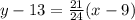 y-13=\frac{21}{24} (x-9)