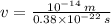 v = \frac{10^{-14}\,m}{0.38\times 10^{-22}\,s}
