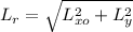 L_r  =  \sqrt{ L_{xo} ^2 + L_y^2}