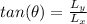 tan(\theta) =  \frac{L_y}{L_x}